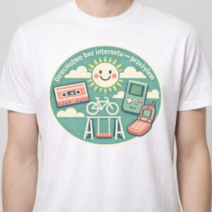 Koszulka z nadrukiem - Przeżyłem dzieciństwo bez internetu