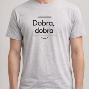 Koszulka z nadrukiem - Dobra, dobra - subtelny luz